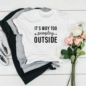 It's A way Too "Peopley" Outside -   Ultra Cotton Short Sleeve T-Shirt- FHD74