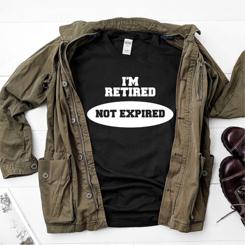I'm Retired, Not Expired-  Ultra Cotton Short Sleeve T-Shirt - DFHM22